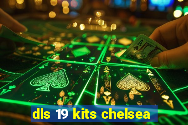 dls 19 kits chelsea